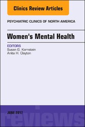 Women's Mental Health, An Issue of Psychiatric Clinics of North America, E-Book