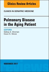 Pulmonary Disease in the Aging Patient, An Issue of Clinics in Geriatric Medicine, E-Book