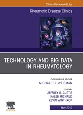 Technology and Big Data in Rheumatology, An Issue of Rheumatic Disease Clinics of North America, Ebook