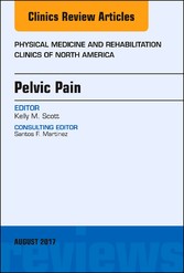 Pelvic Pain, An Issue of Physical Medicine and Rehabilitation Clinics of North America, E-Book