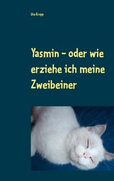 Yasmin - oder wie erziehe ich meine Zweibeiner