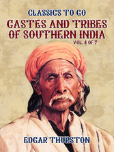 Castes and Tribes of Southern India. Vol. 4 of 7