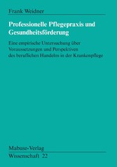 Professionelle Pflegepraxis und Gesundheitsförderung