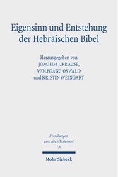 Eigensinn und Entstehung der Hebräischen Bibel