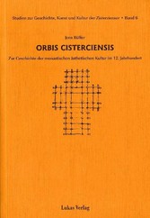 Studien zur Geschichte, Kunst und Kultur der Zisterzienser / Orbis Cisterciensis