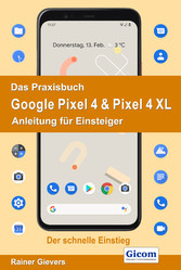 Das Praxisbuch Google Pixel 4 & Pixel 4 XL