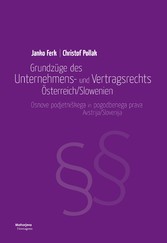 Grundzüge des Unternehmens- und Vertragsrechts Österreich/Slowenien