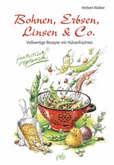 Bohnen, Erbsen, Linsen & Co.