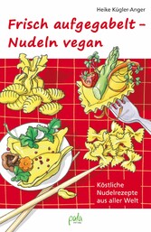 Frisch aufgegabelt - Nudeln vegan