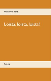 Loista, loista, loista!