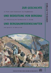 Zur Geschichte und Bedeutung von Bergbau und Bergbauwissenschaften