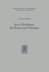 Jesu Gleichnisse als Poesie und Therapie