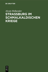 Strassburg im Schmalkaldischen Kriege