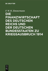 Die Finanzwirtschaft des Deutschen Reichs und der deutschen Bundesstaaten zu Kriegsausbruch 1914