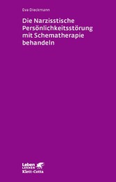 Die narzisstische Persönlichkeitsstörung mit Schematherapie behandeln (Leben Lernen, Bd. 246)