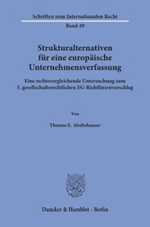 Strukturalternativen für eine europäische Unternehmensverfassung.