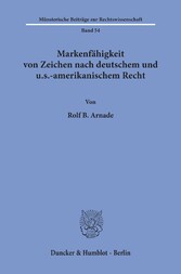 Markenfähigkeit von Zeichen nach deutschem und u.s.-amerikanischem Recht.