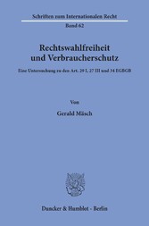 Rechtswahlfreiheit und Verbraucherschutz.