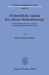 Zivilrechtliche Aspekte der »Mieter-Modernisierung«.