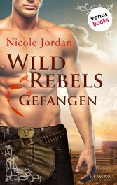 Wild Rebels - Gefangen: Die Rocky-Mountain-Reihe Band 1