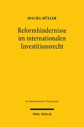 Reformhindernisse im internationalen Investitionsrecht