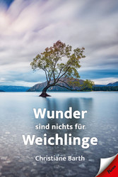 Wunder sind nichts für Weichlinge