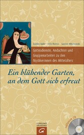 Ein blühender Garten, an dem Gott sich erfreut