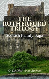 The Rutherfurd Trilogy (Scottish Family Saga)