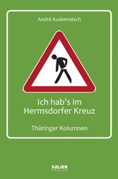 Ich hab's im Hermsdorfer Kreuz