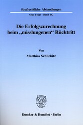 Die Erfolgszurechnung beim »misslungenen« Rücktritt.