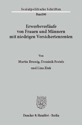 Erwerbsverläufe von Frauen und Männern mit niedrigen Versichertenrenten.