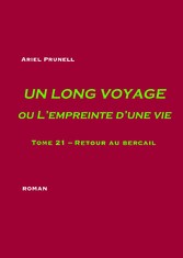 Un long voyage ou L&apos;empreinte d&apos;une vie - tome 21