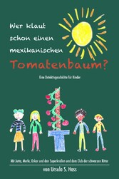 'Wer klaut schon einen mexikanischen Tomatenbaum?'