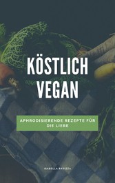 Köstlich vegan