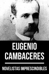 Novelistas Imprescindibles - Eugenio Cambaceres