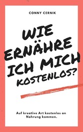 Wie ernähre ich mich kostenlos?