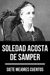 7 mejores cuentos de Soledad Acosta de Samper