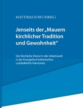 Jenseits der &quot;Mauern kirchlicher Tradition und Gewohnheit&quot;.