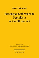 Satzungsdurchbrechende Beschlüsse in GmbH und AG