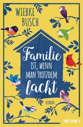 Familie ist, wenn man trotzdem lacht