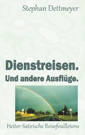 Dienstreisen. Und andere Ausflüge.