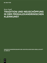 Tradition und Neuschöpfung in der frühalexandrinischen Kleinkunst