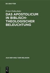 Das Apostolicum in biblisch-theologischer Beleuchtung