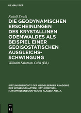 Die geodynamischen Erscheinungen des krystallinen Odenwaldes als Beispiel einer geoisostatischen Ausgleichsschwingung