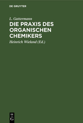 Die Praxis des organischen Chemikers