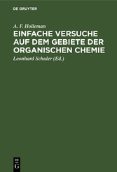 Einfache Versuche auf dem Gebiete der organischen Chemie