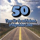 50 Tipps für ein zufriedenes, erfolgreiches Leben