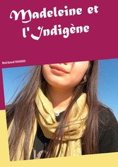 Madeleine et l&apos;Indigène