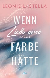 Wenn Liebe eine Farbe hätte