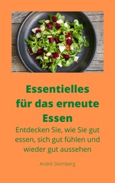 Essentielles für das erneute Essen